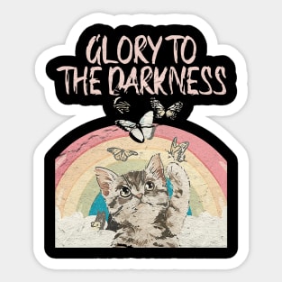 glory to the darkness cat lover Sticker